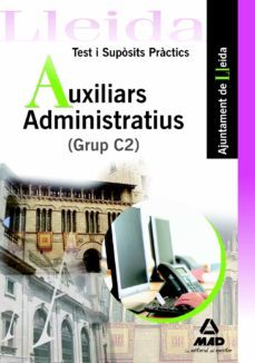 auxiliars administratius (grup c2). ajuntament de lleida. test i suposits practics-9788467651850