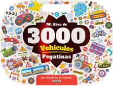 mi libro de 3000 pegatinas vehiculos con divertidas actividades-9788467758450