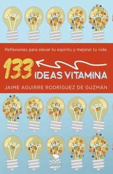 133 ideas vitamina-jaime aguirre rodriguez de guzman-9788468577050