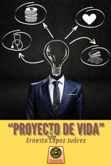 proyecto de vida (ebook)-ernesto lópez juárez-9788468583150