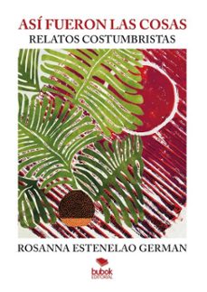 asi fueron las cosas (ebook)-rosanna estenelao german-9788468591650