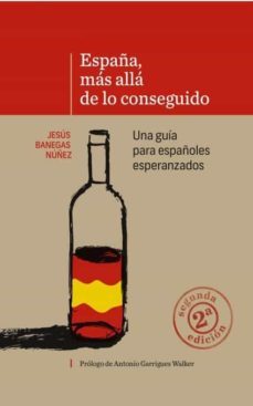 españa, mas alla de lo conseguido: una guia para españoles espera nzados (2ª edicion)-jesus nuñez banegas-9788468644950
