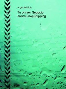 tu primer negocio online dropshipping (ebook)-angel del soto-9788468656250