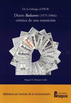 de la falange al psoe. diario baleares (1975-1984): cronica de una transicion-miguel a. moreno gallo-9788470748950