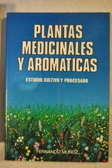 plantas medicinales y aromaticas-fernando muñoz lopez de bustamante-9788471141750