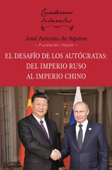 desafio de los autocratas: del imperio ruso al imperio chino-jose antonio de aguirre-9788472099050