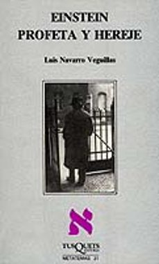 einstein, profeta y hereje-luis navarro veguillas-9788472231450