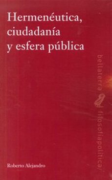 hermeneutica, ciudadania y esfera publica-roberto alejandro-9788472906150