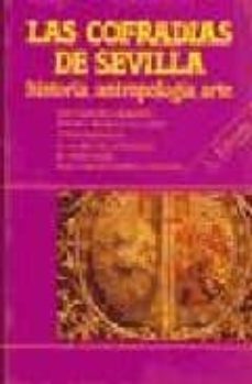 cofradias de sevilla historia antropologia, arte, las-jose sanchez herrero-9788474053050