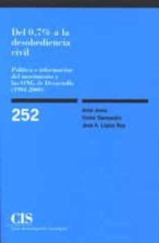 del 0,7% a la desobediencia civil: politica e informacion del movimiento y las ong de desarrollo (1994-2000)-9788474764550