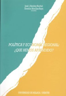 politica y economia regional ¿que hemos aprendido?-jose j. benitez rochel-9788474969450