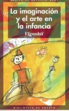 la imaginacion y el arte en la infancia-lev semonovitch vygotski-9788476005750