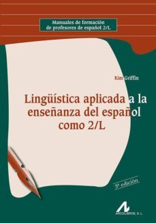 linguistica aplicada a la enseñanza del español como 2/l-kim griffin-9788476356050