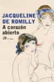 a corazon abierto-jacqueline de romilly-9788476697450