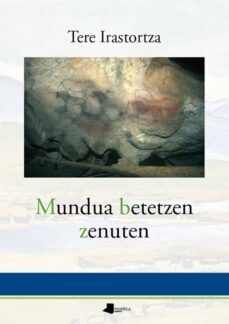 mundua betetzen zenuten-tere irastorza-9788476819050