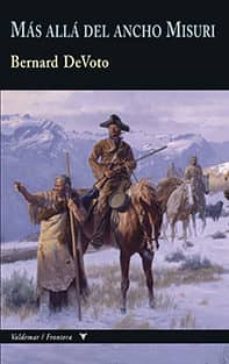 mas alla del ancho misuri (coleccion frontera)-bernard devoto-9788477028550