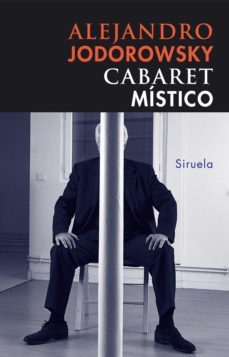 cabaret mistico-alejandro jodorowsky-9788478449750