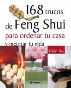 168 trucos de feng shui para ordenar tu casa y mejorar tu vida-9788478714650
