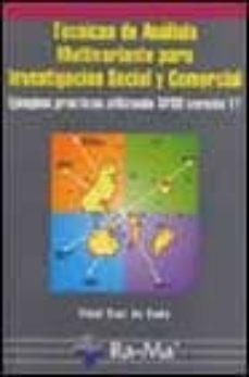 tecnicas de analisis multivariante para investigacion social y co mercial: ejemplos practicos utilizando spss version 11-9788478975150