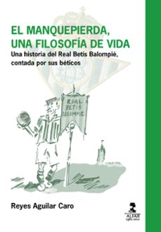 el manquepierda, una filosofia de vida-reyes aguilar-9788478989850