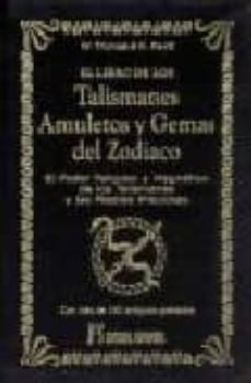 el libro de los talismanes, amuletos y gemas del zodiaco: el pode r psiquico y magnetico de los talismanes y las piedras preciosas-w. thomas-k. pavitt-9788479103750