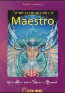 canalizaciones de un maestro: una guia hacia la maestria personal-9788479104450