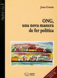ong, una nova manera de fer politica-joan gomis-9788479356750