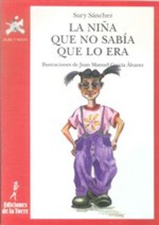 la niña que no sabia que lo era-sury sanchez-9788479602550
