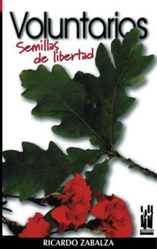 voluntarios: semillas de libertad-ricardo zabalza-9788481361650