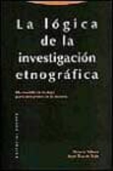 la logica de la investigacion etnografica: un modelo de trabajo p ara etnografos de la escuela-honorio velasco-angel diaz de rada-9788481641950