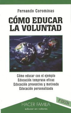 como educar la voluntad-fernando corominas-9788482395050