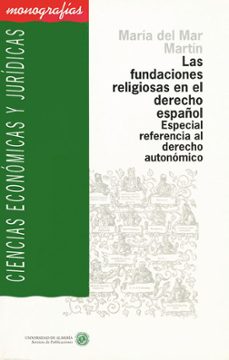 las fundaciones religiosas en el derecho español-maria del mar martin garcia-9788482400150