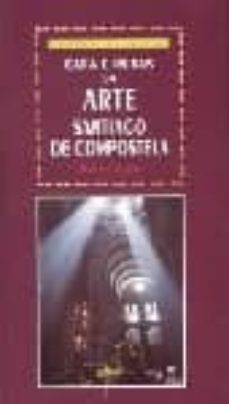 guia e rutas da arte: santiago de compostela (vol. ii)-basilio cegarra-9788482883250