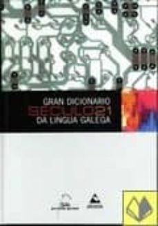 gran dicionario seculo 21 da lingua galega-9788482888750