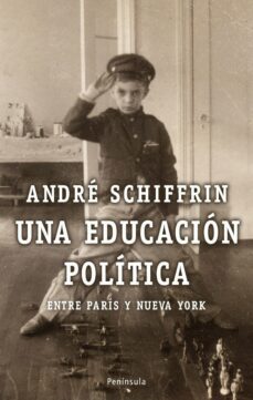 una educacion politica: entre paris y nueva york-9788483078150