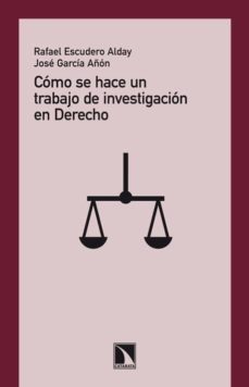 como se hace un trabajo de investigacion en derecho-rafael escudero alday-9788483198650
