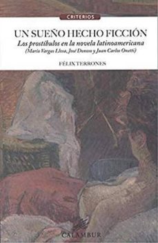 un sueño hecho ficcion: los prostibulos en la novela latinoamericana-felix terrones-9788483594650
