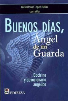 buenos dias, angel de mi guarda-rafael maria lopez melus-9788484075950