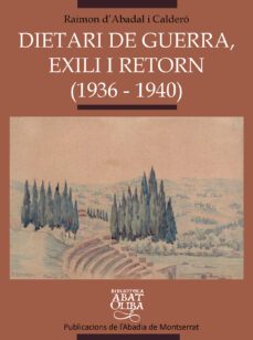 dietari de guerra: exili i retorn (1936-1940)-raimon d abadal i caldero-9788484153450