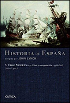 historia de españa (vol.v): españa moderna crisis y recuperacion, 1598-1808-john lynch-9788484326250