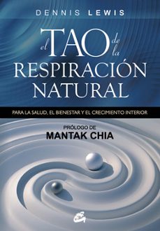 el tao de la respiracion natural: para la salud, el bienestar y e l crecimiento interior-9788484454250