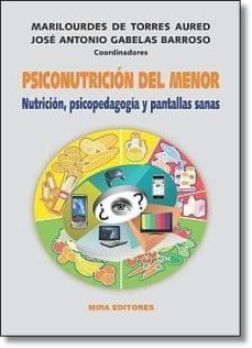 psiconutricion del menor: nutricion, psicopedagogia y pantallas s anas-marilourdes de torres aured-jose antonio gabelas barroso-9788484653950