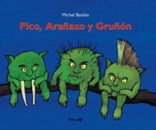 pico, arañazo y gruñon-9788484702450
