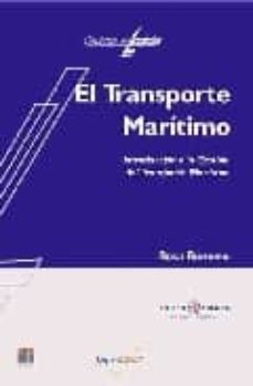 el transporte maritimo: introduccion a la gestion del transporte maritimo-rosa romero-9788486684150