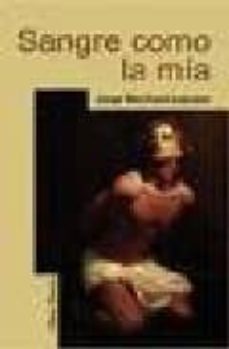 sangre como la mia-jorge marchant lazcano-9788488052650