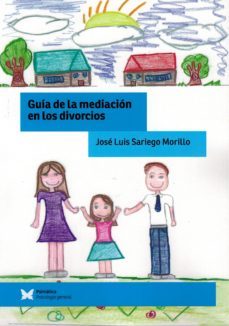 guia de la mediacion en los divorcios-jose luis sariego morillo-9788488909350