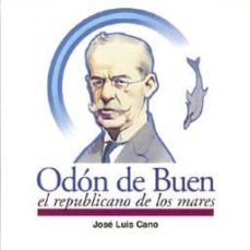 odon de buen, el republicano de los mares-jose luis cano-9788488920850