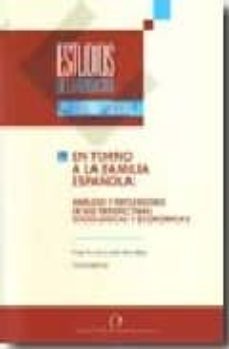 en torno a la familia española: analisis y reflexiones desde pers pectivas sociologicas y economicas-9788489116450