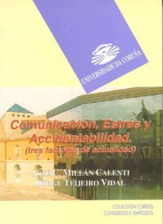 comunicacion, estres y accidentabilidad (tres factores de actuali dad)-9788489694750