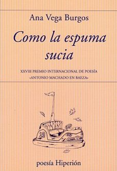 como la espuma sucia-ana vega burgos-9788490022450